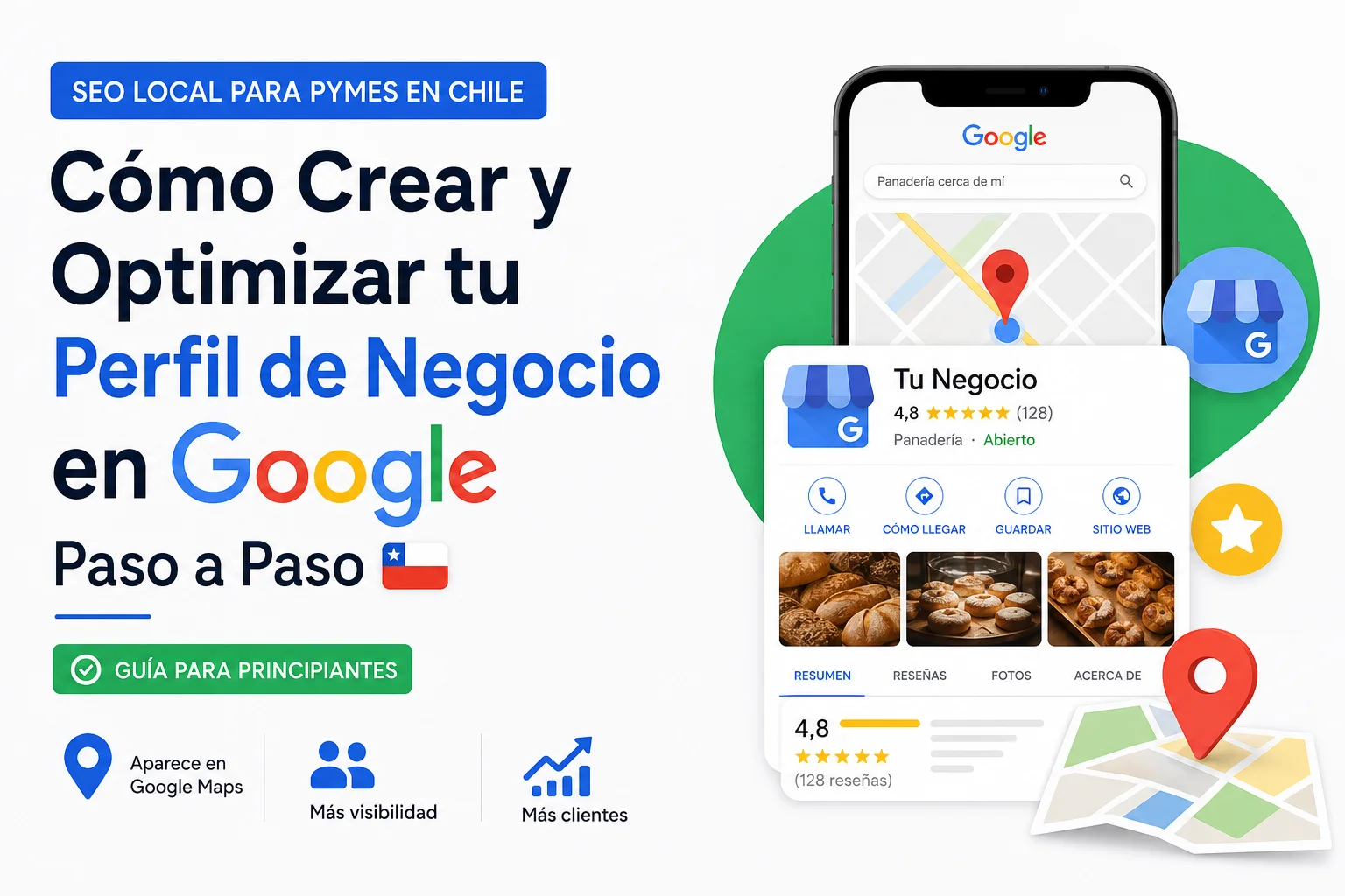 Guía para crear y optimizar un Perfil de Negocio en Google en Chile paso a paso para aparecer en Google Maps.